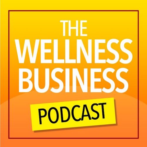 The Wellness Business Podcast